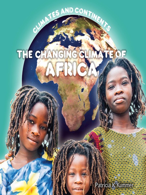 Title details for The Changing Climate of Africa by Patricia K. Kummer - Available